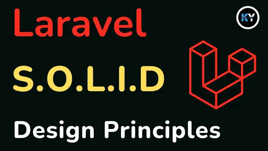 Understanding SOLID Design Principles in Laravel (For Beginners)